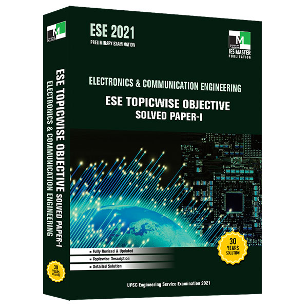 ESE 2021 - Electronics and Communication Engineering ESE Topicwise Objective Solved Paper - 1